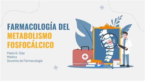 Farmacología del metabolismo fosfocálcico 2023 1era parte Dr Díaz