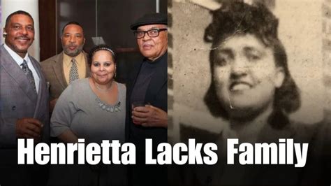 Henrietta Lacks Family: Meet Each Member Of Henrietta Lacks Family ...