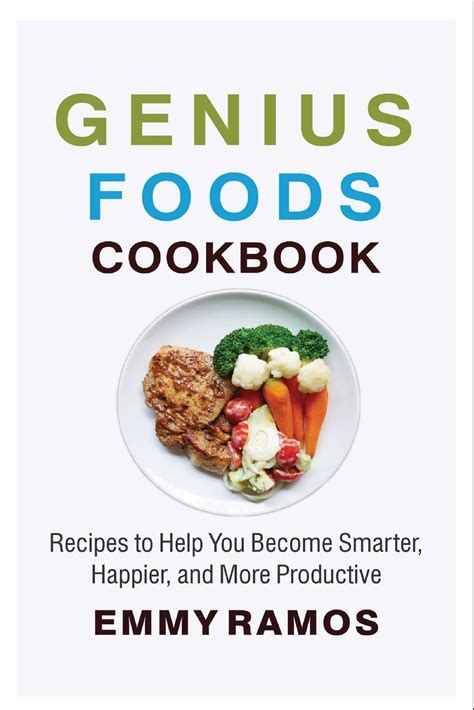 Genius Foods Cookbook Recipes To Help You Become Smarter Happier