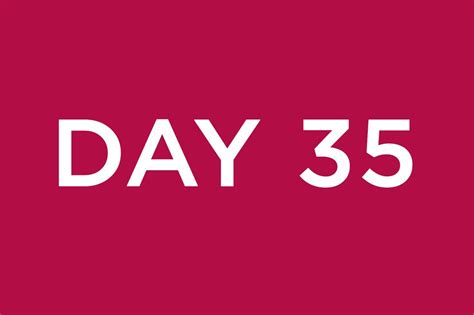 Day 35: I skipped day 34.