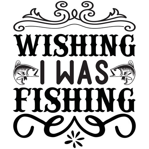 Wishing I Was Fishing 14836556 Vector Art At Vecteezy