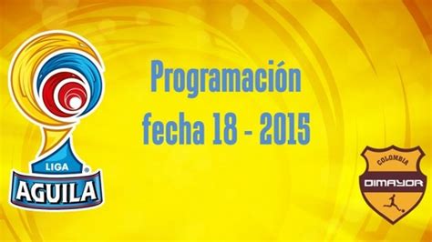 La Dimayor Dio A Conocer Las Fechas Y Horarios De La Fecha 18 De La