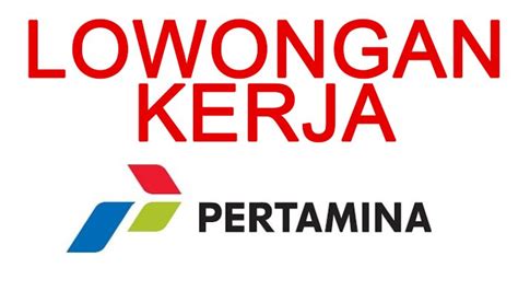 Lowongan Kerja BUMN Di PT Pertamina Terbaru Juli 2024 Untuk Lulusan SMA