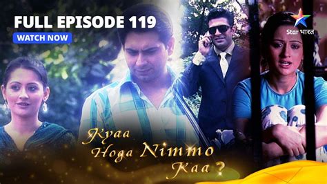 FULL EPISODE 119 Kyaa Hoga Nimmo Kaa Nimmo Ke Kaam Ki Huyi