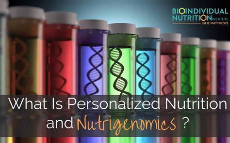 What Is Personalized Nutrition And Nutrigenomics Testing