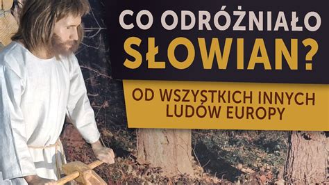 Słowiańska wyjątkowość Co odróżniało Słowian od wszystkich innych