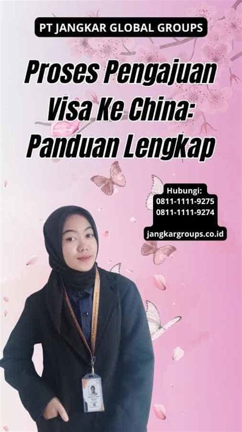 Proses Pengajuan Visa Ke China Panduan Lengkap Jangkar Global Groups