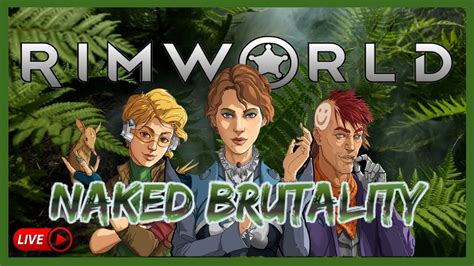 RimWorld LIVE Naked Brutality In The Jungle EP 1 YouTube