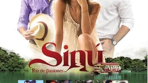 Sinú Río De Pasiones Tv Series 2016 Episode List Imdb