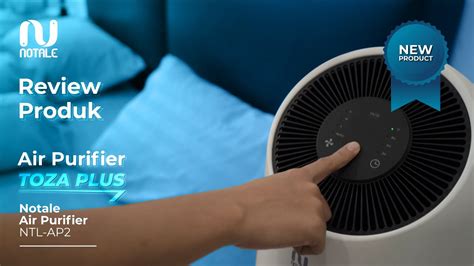 REVIEW NOTALE AIR PURIFIER TOZA PLUS NTL AP2 AIR PURIFIER DENGAN UV