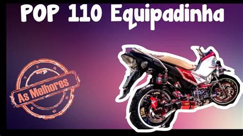 Pop 110 Equipada As Melhores Pop 110 YouTube