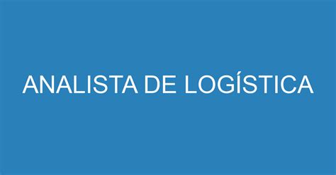 ANALISTA DE LOGÍSTICA Emprega São José Vagas De Empregos Em São