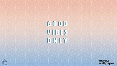 Good Vibes Laptop Wallpapers Top Free Good Vibes Laptop Backgrounds