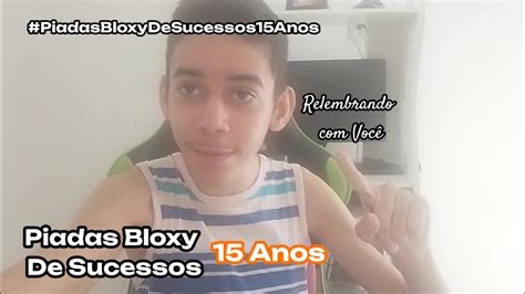 Piadas Bloxy De Sucessos Anos Relembrando Voc Youtube