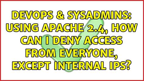 Devops Sysadmins Using Apache How Can I Deny Access From