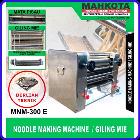 Jual Noodle Maker Mesin Gilingan Mie Mahkota MNM 300 E Stainless