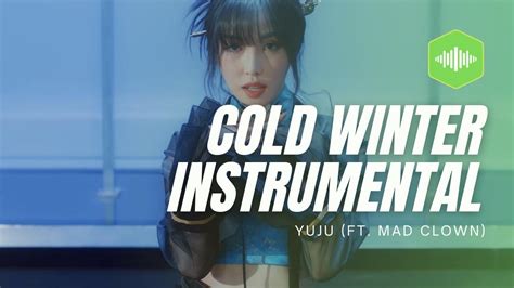 유주 겨우 겨울 가사 YUJU Cold Winter Clean Instrumental feat 매드클라운 Mad