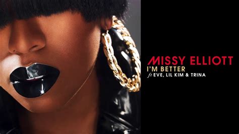 Missy Elliott Im Better Remix Feat Eve Lil Kim Trina Official Audio