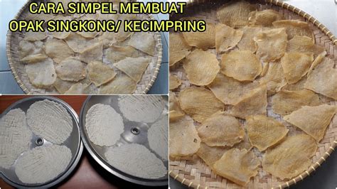 Cara Membuat Kecimpring Opak Singkong Kicimpring Usaha Rumahan