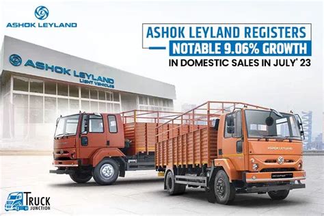 Ashok Leyland Commercial Vehicles Sales Growth 906 In July 2023