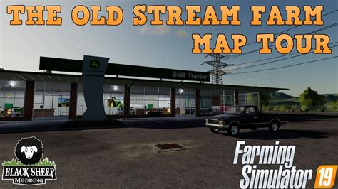 THE OLD STREAM FARM MAP TOUR Farming Simulator 19 YouTube