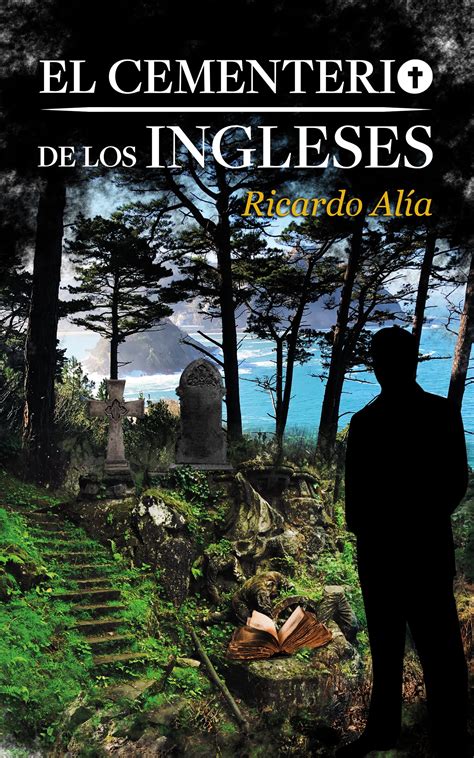 El Cementerio De Los Ingleses Spanish Edition By Ricardo Al A Goodreads