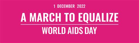 World Aids Day 2022 ‘a March To Equalize Various Venues Toronto