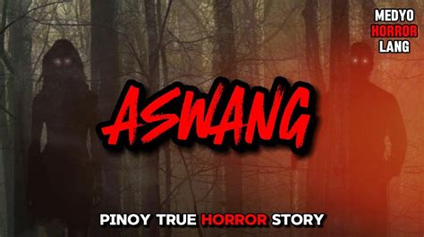 Mag Asawang Aswang Kwentong Kababalaghan Medyo Horror Lang Youtube