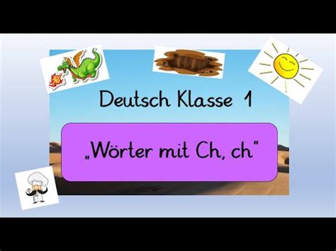 Deutsch Klasse 1: Wörter mit Ch, ch inkl. interaktiver Übung - YouTube