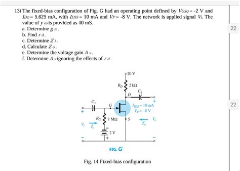 Solved 22 13 The Fixed Bias Configuration Of Fig G Had Chegg