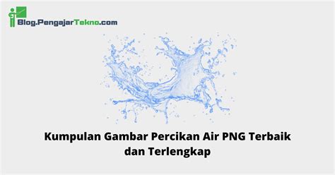 Kumpulan Gambar Percikan Air PNG Terbaik dan Terlengkap - Blog Pengajar ...