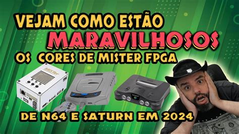 Vejam como estão maravilhosos os Cores de Nintendo 64 e Sega Saturn no