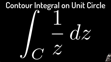 Contour Integral Of 1z With Respect To Z Along The Unit Circle