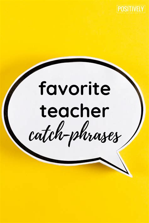 Teacher Catch Phrases Positively Learning