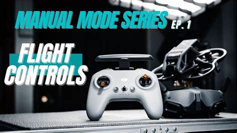 Dji Avata Manual Mode Tutorial Series Basics Of Flight Control Ep