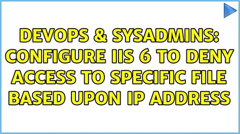 Devops Sysadmins Configure Iis To Deny Access To Specific File