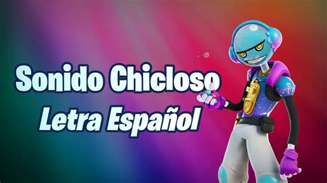 Sonido Chicloso Espa Ol Subt Tulos Fortnite Canci N De Gumbo