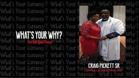 Whats Your Why Series Episode 21 Pastor Craig Pickett Sr YouTube