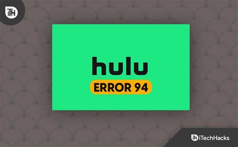 So beheben Sie den Hulu Fehler 94 auf allen Geräten