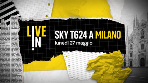 Sky Tg Live In Milano Programma Ospiti E Iscrizioni