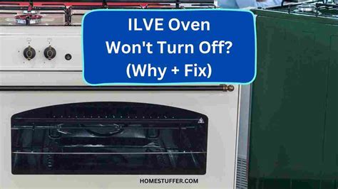 ILVE Oven Won T Turn Off Why Fix