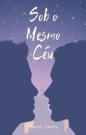 Sob o Mesmo Céu Henri Sants PDF eBook Ler Online Download