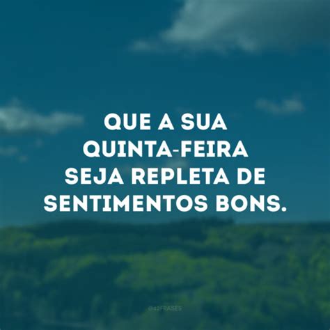 60 frases de boa quinta feira para espalhar os melhores sentimentos por aí