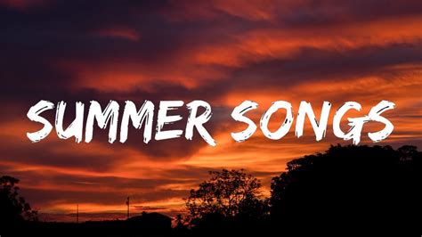 Summer Songs Playlist Best Summer Songs Ever Youtube