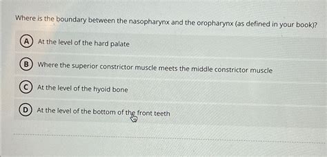 Solved Where Is The Boundary Between The Nasopharynx And The Chegg