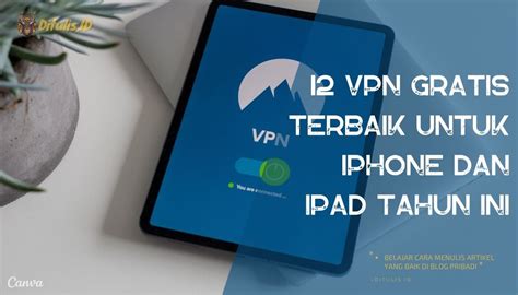 12 VPN Gratis Terbaik Untuk IPhone Dan IPad Tahun Ini Di 2024 Ditulis ID