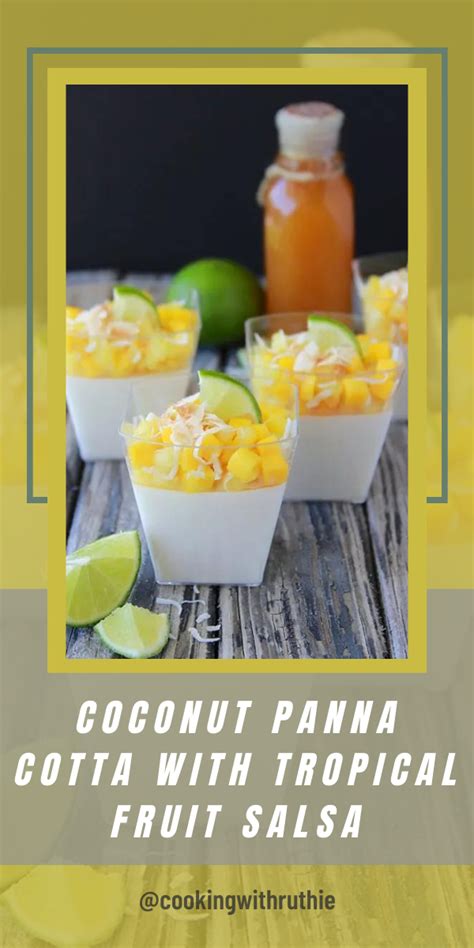 Coconut Panna Cotta With Tropical Fruit Salsa Recipe Cooking With Ruthie