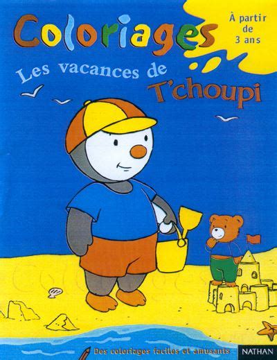 T choupi Coloriages Vacances de t choupi Thierry Courtin broché