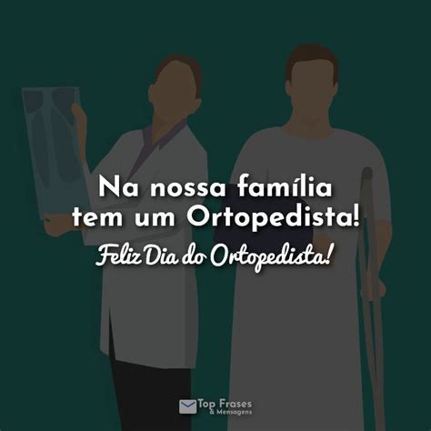 Frases Do Dia Do Ortopedista 19 De Setembro Top Frases Mensagens