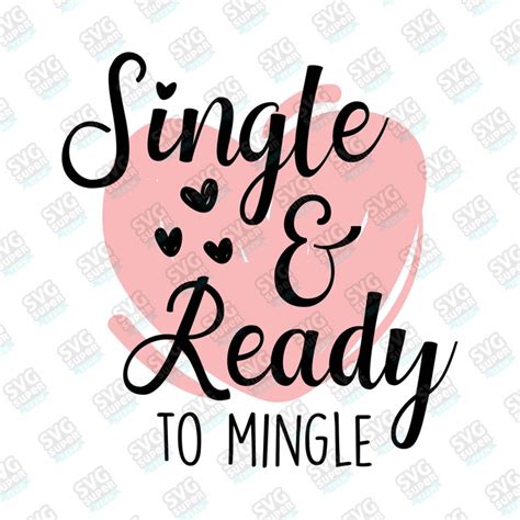 Single And Ready To Mingle Svg Digital File Download File For Etsy